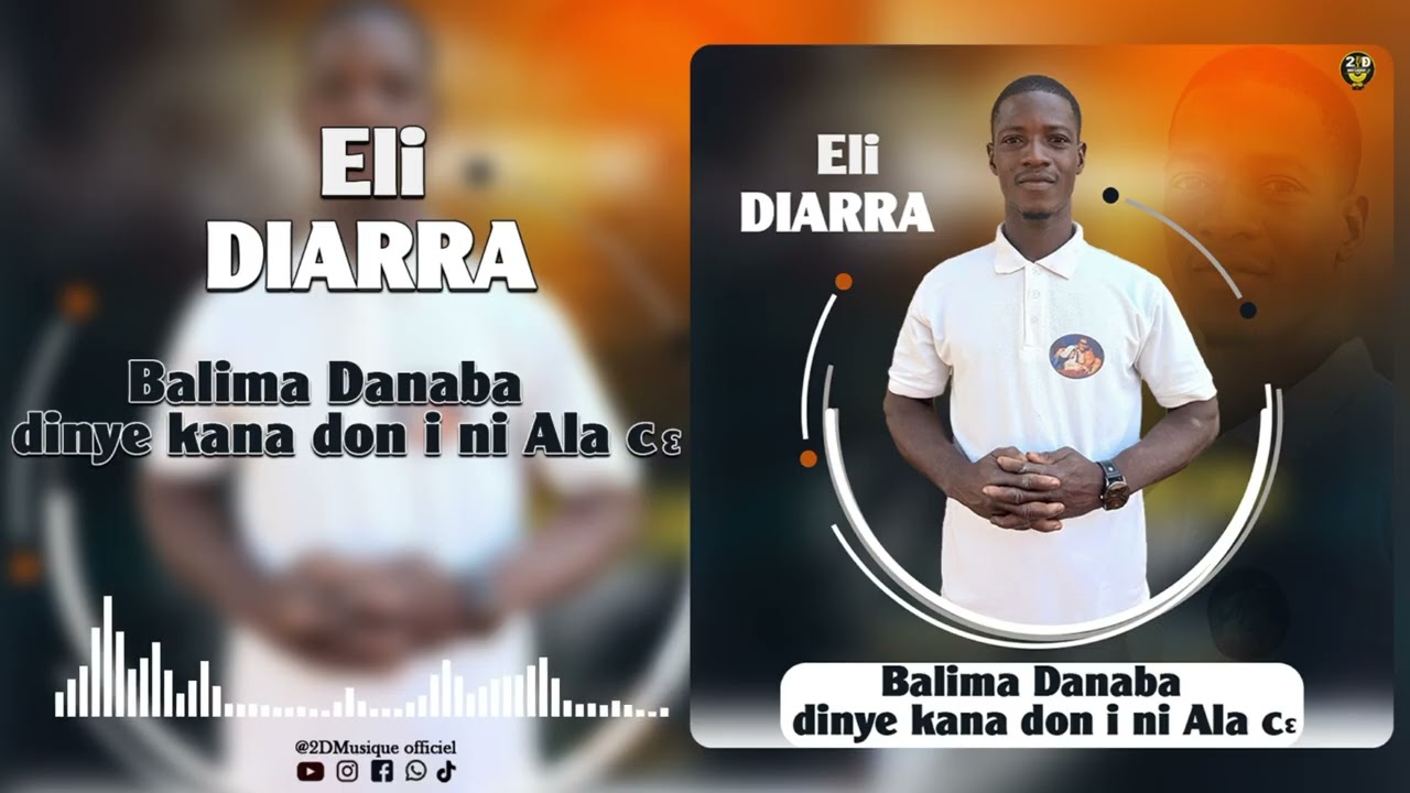 ELI DIARRA _ BALIMA DANABAA DIƝƐ KANA DON I NI ALA CƐ (SON OFFICIEL) PROD BY @2D_Musique ©2025