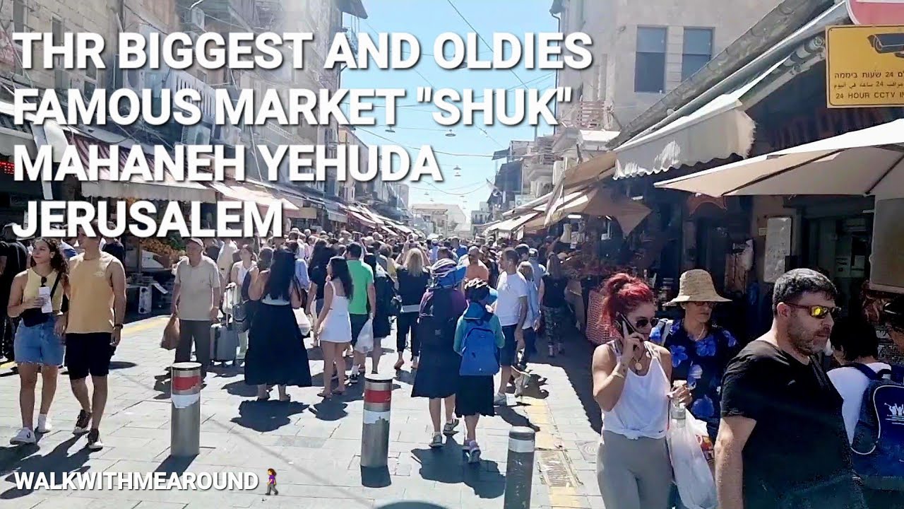 JERUSALEM THE BIGGEST! THE OLDIES! FAMOUS MARKET 
