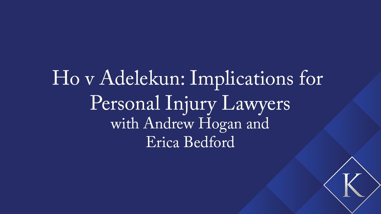 Ho v Adelekun: Implications for Personal Injury Lawyers