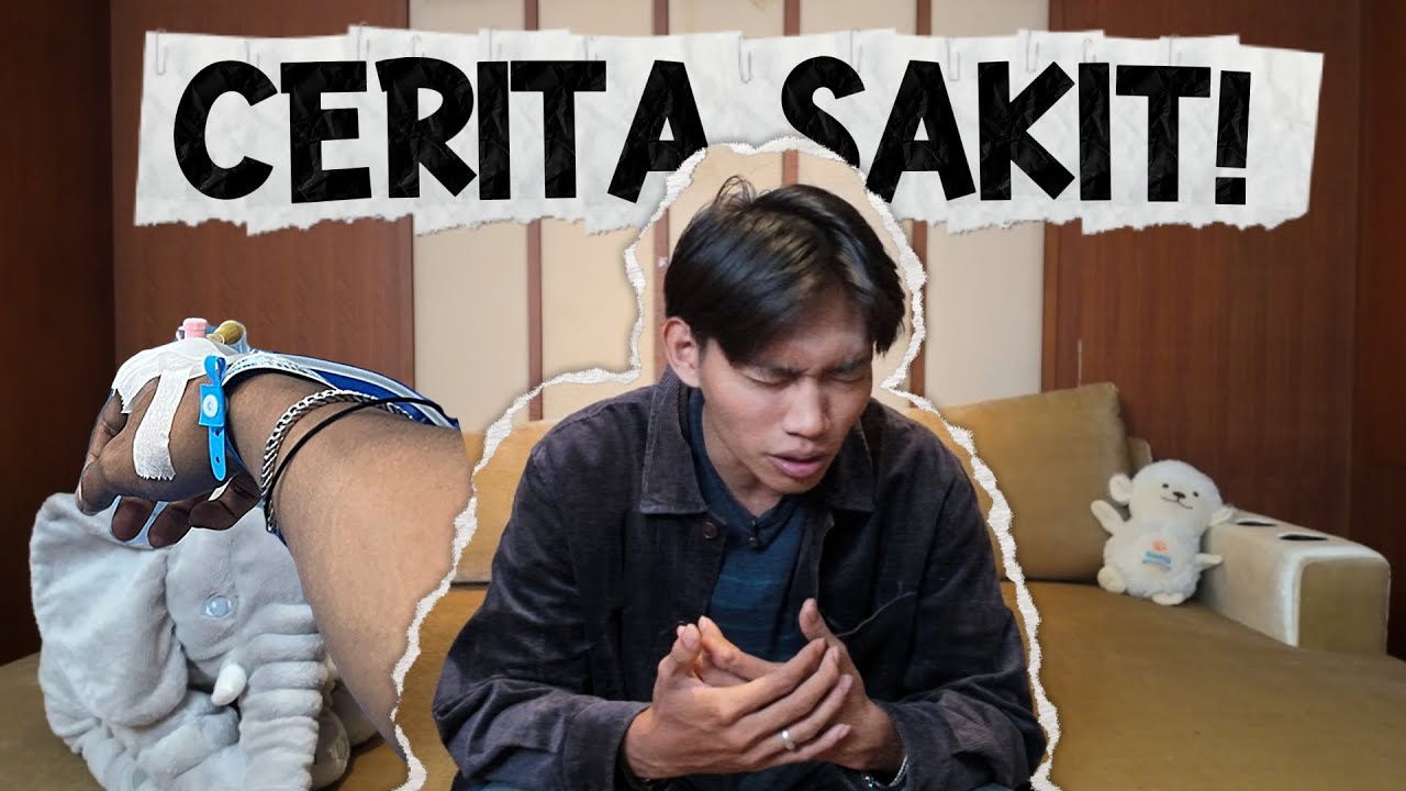 CERITA SAKIT - TERNYATA TUNGTUNG BISA SAKIT JUGA!!!