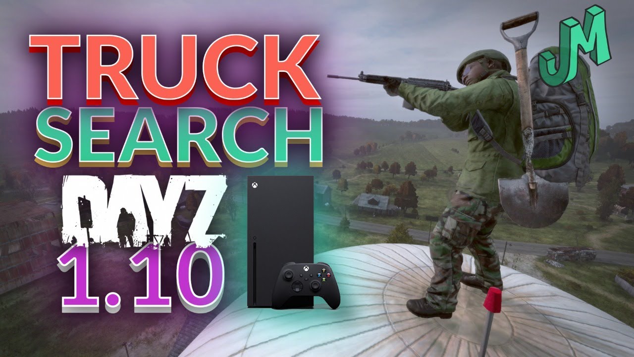 DayZ 1.10 🎒 Truck Search 🎮 Xbox Series X - Stream 296