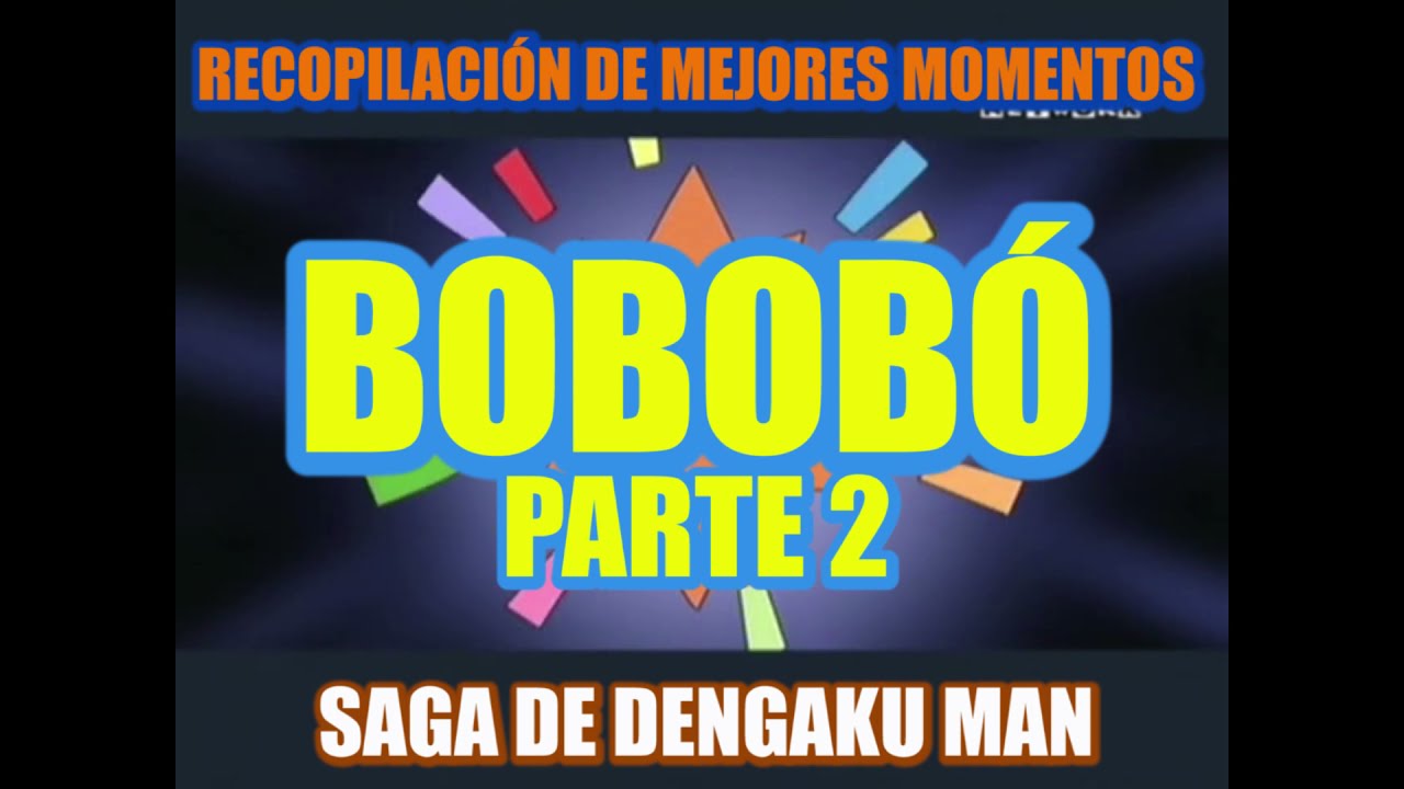 Mejores Momentos BOBOBÓ parte 2-Saga de Dengaku Man.