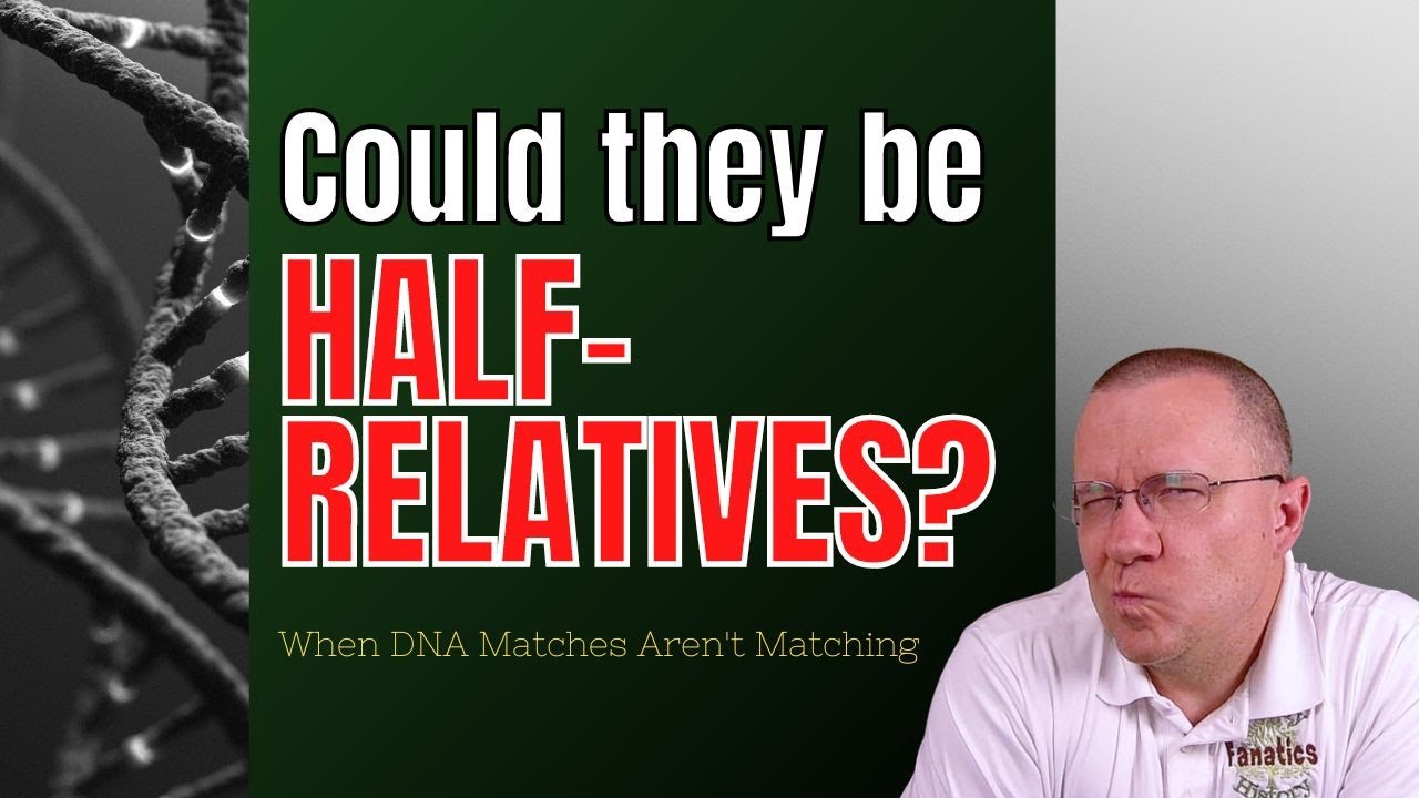 Could These Cousins Be Half-Relatives? | Understanding DNA Matches