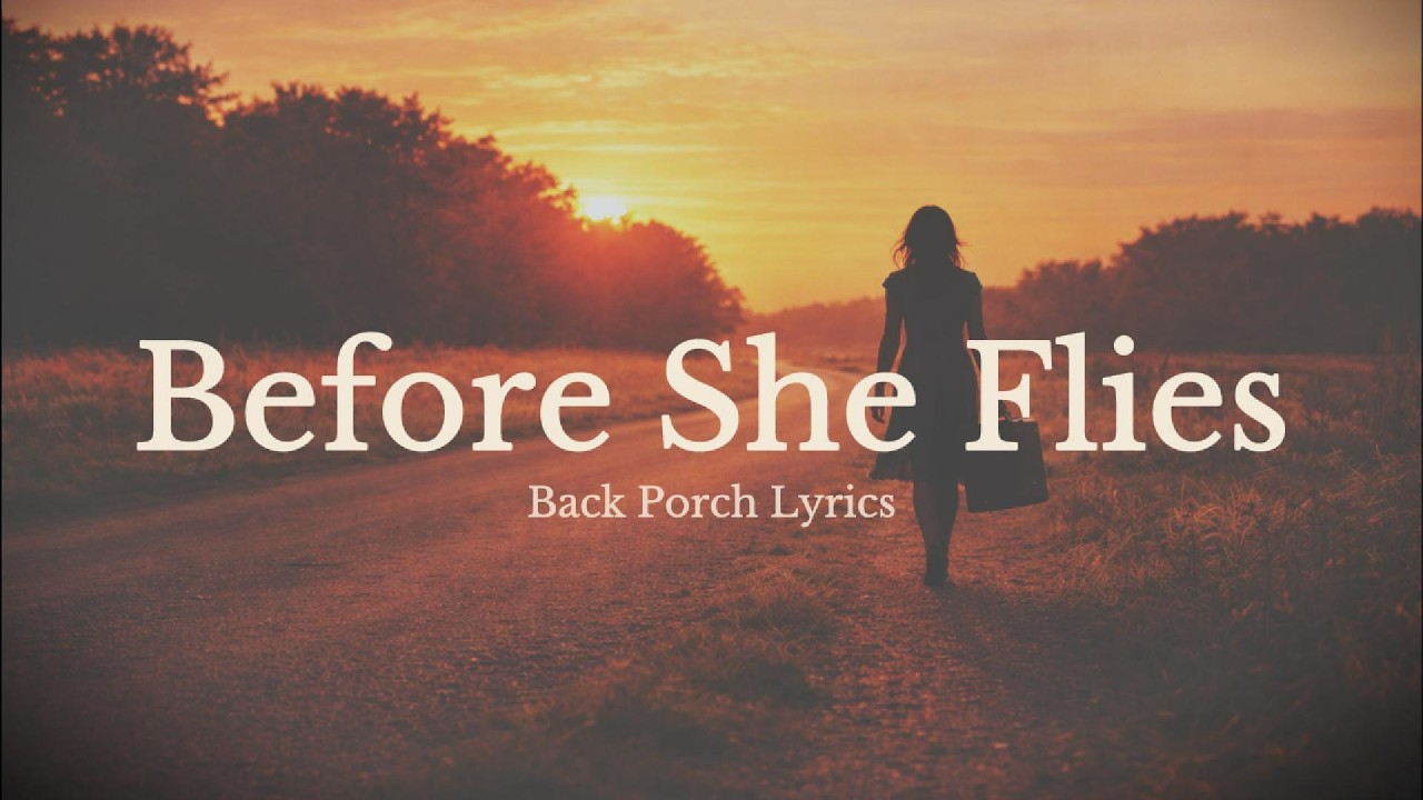 Before She Flies (Lyric Video) | Back Porch Lyrics