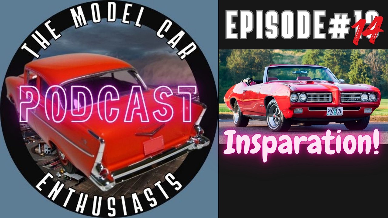 What's The Inspiration For Our Builds The Model Car Enthusiasts Podcast #13 errr14!!