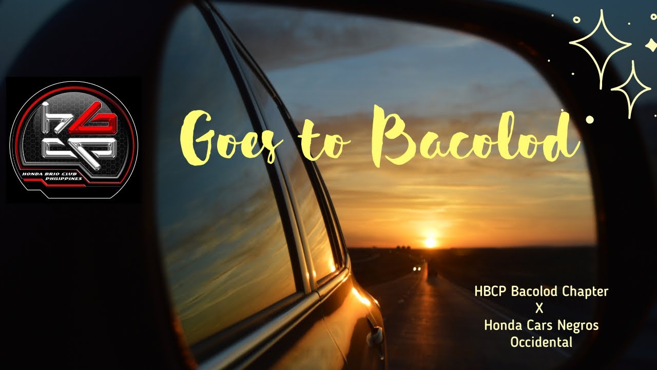 A Weekend Jaunt - Bacolod | Honda Brio Club Philippines (HBCP) x Honda Cars Negros Occidental