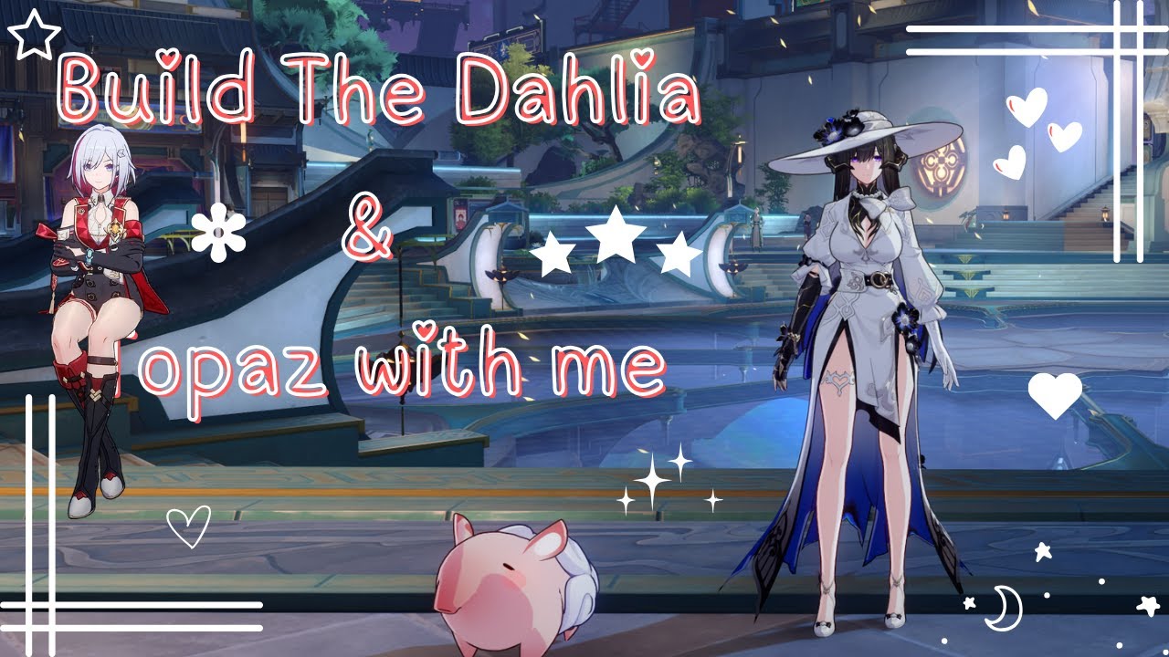 Build The Dahlia and Topaz with me | Star Rail | Cozy Star Rail Gameplay