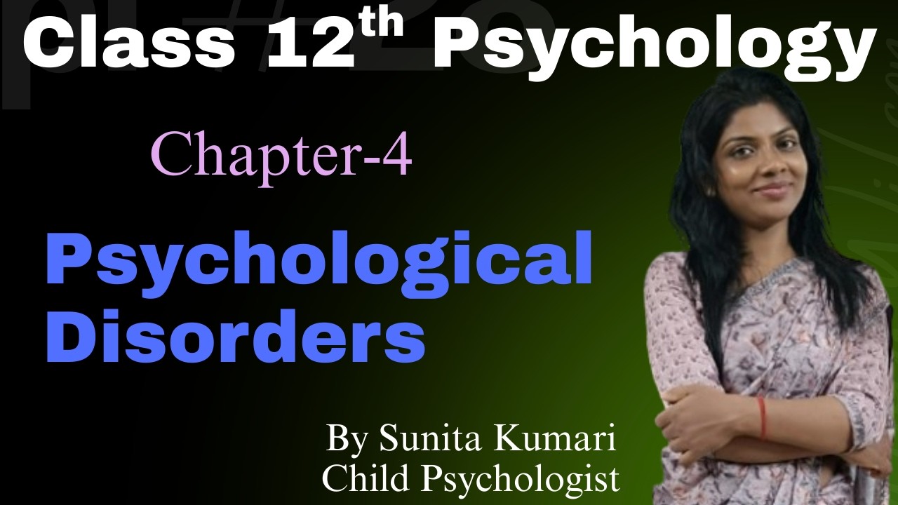 Class 12th Psychology |chapter-4|Psychological Disorders|By Sunita Kumari|Child Psychologist