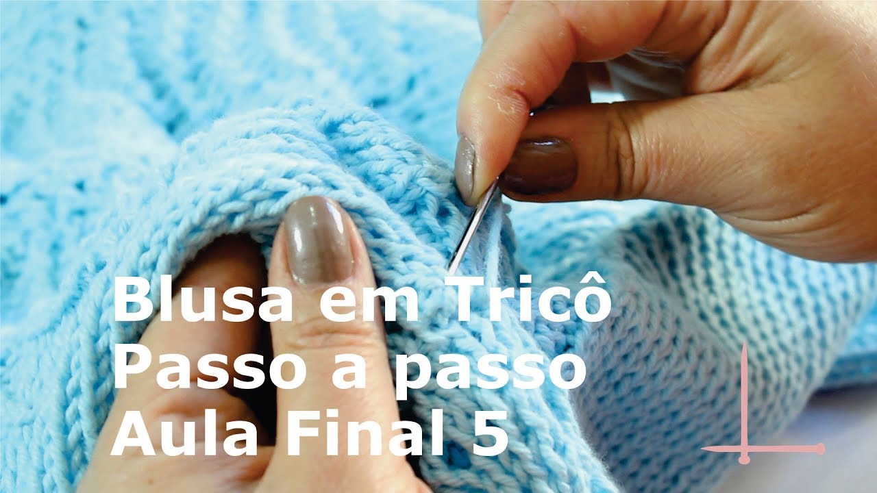Blusa em tricô passo a passo por Lisandra Santana #aula 5