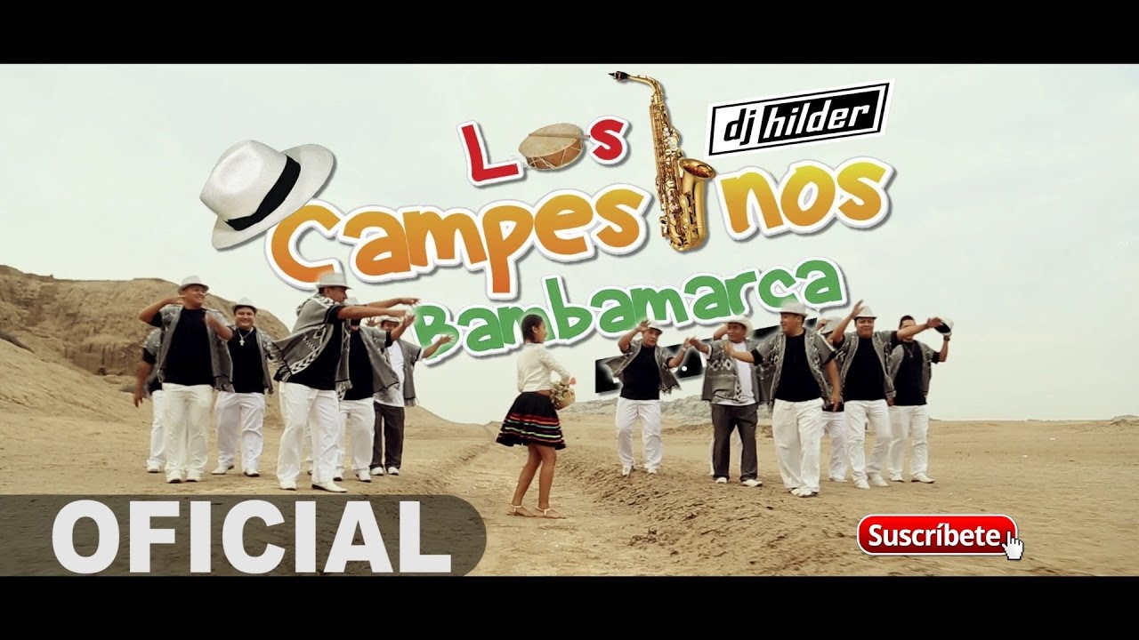 A Bailar Con Los Campesinos Los Campesinos de Bambamarca Video Clip Oficial 2016 HD
