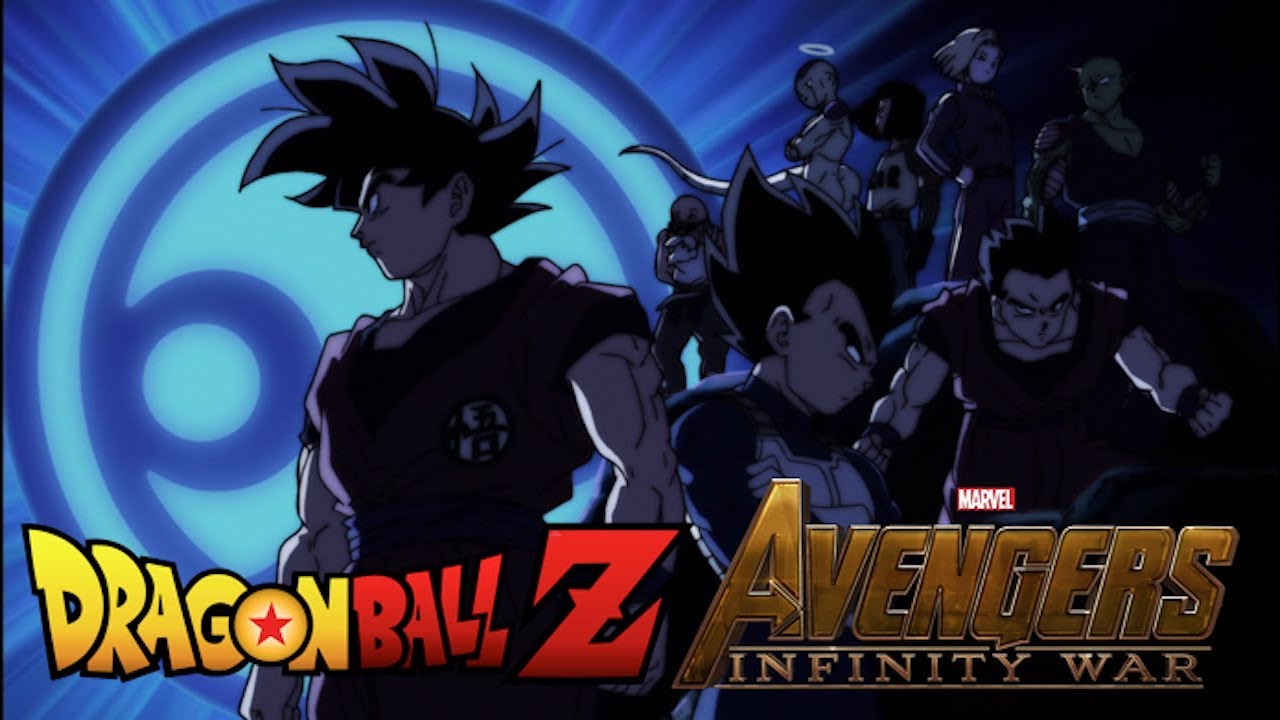 Dragon Ball Z/Super: Avengers Infinity War
