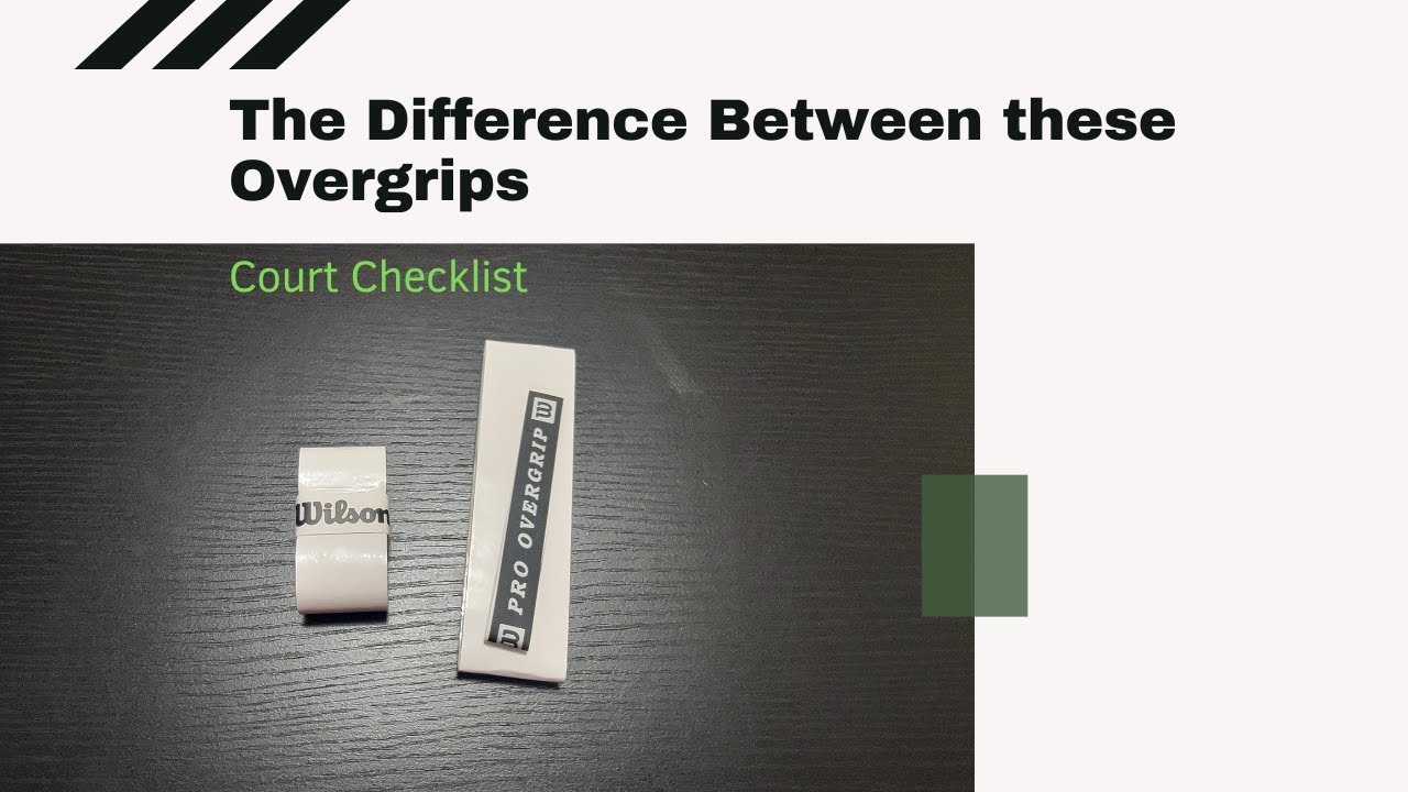 What is the Difference Between these Wilson Pro Overgrips? Court Checklist