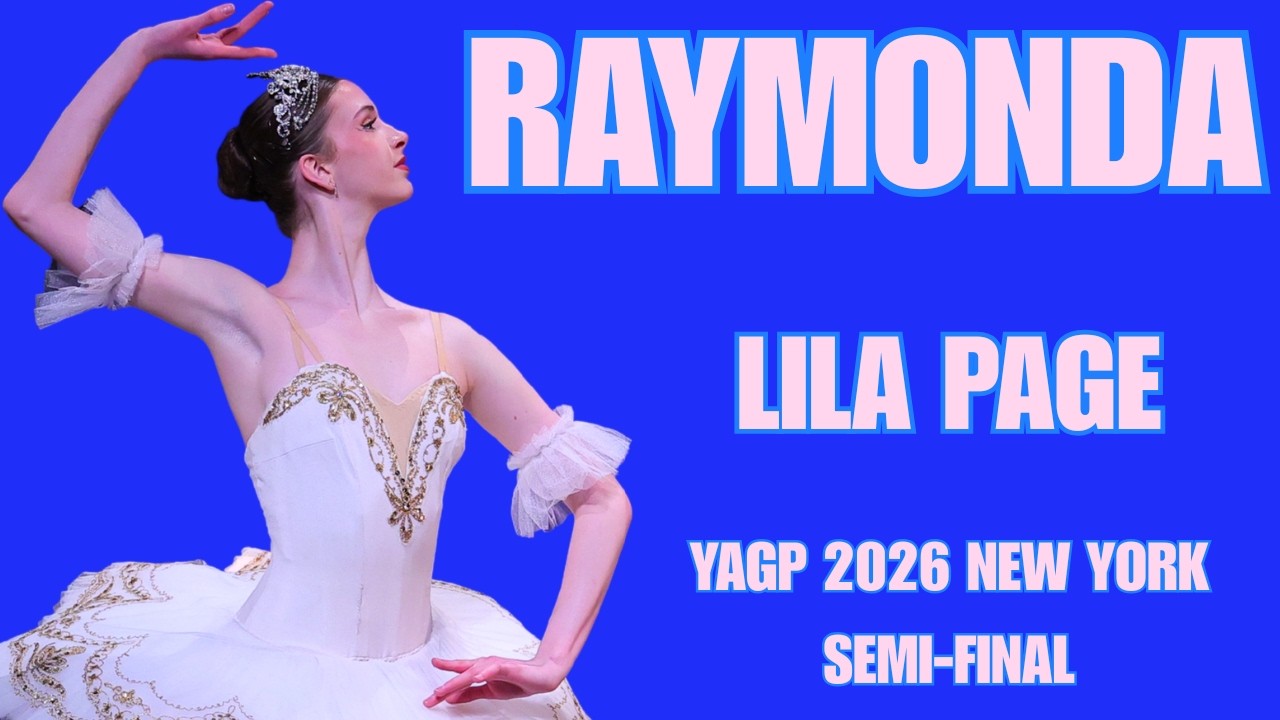 Lila Page - YAGP 2026 New York Semi-Final 1st Place Winner - Raymonda