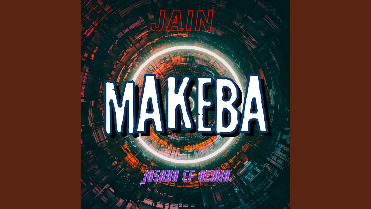 Makeba (JAIN) (Special Version)