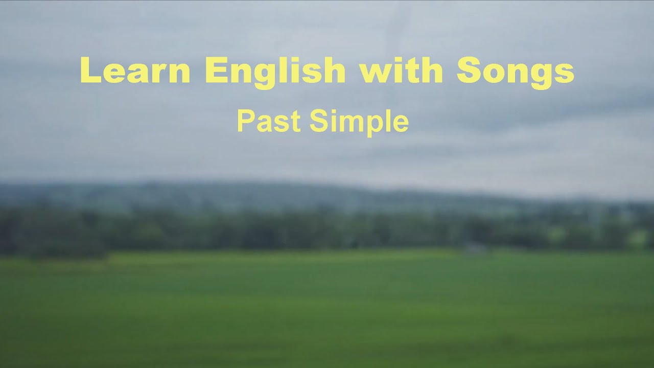 Learn English with Songs: Past Simple