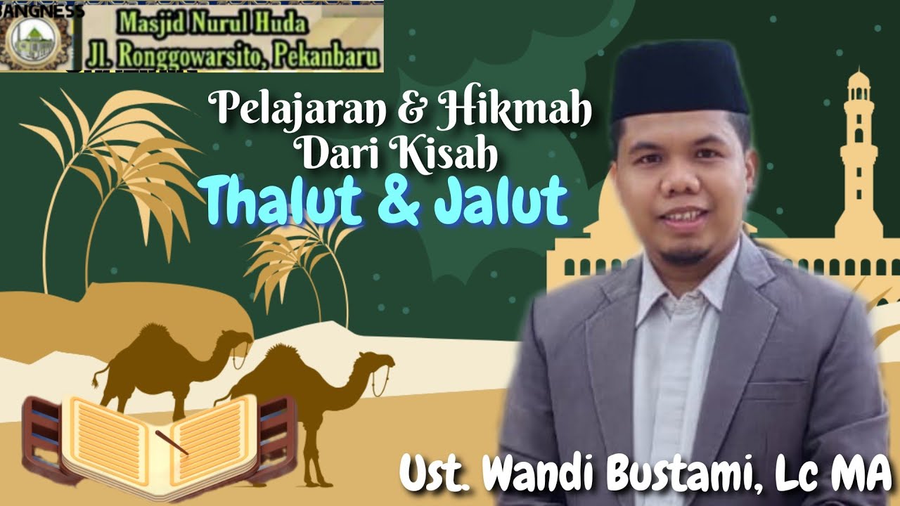 Pelajaran & Hikmah Dari Kisah Jalut & Thalut | Ust. Wandi Bustami, Lc MA