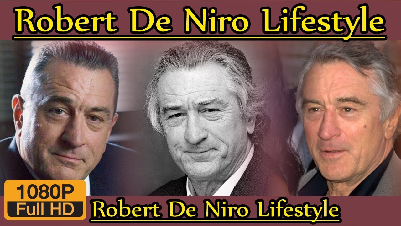 Robert De Niro Biography | Height | Age | Life Story | Wife | Family | lifestyle | House | Net worth