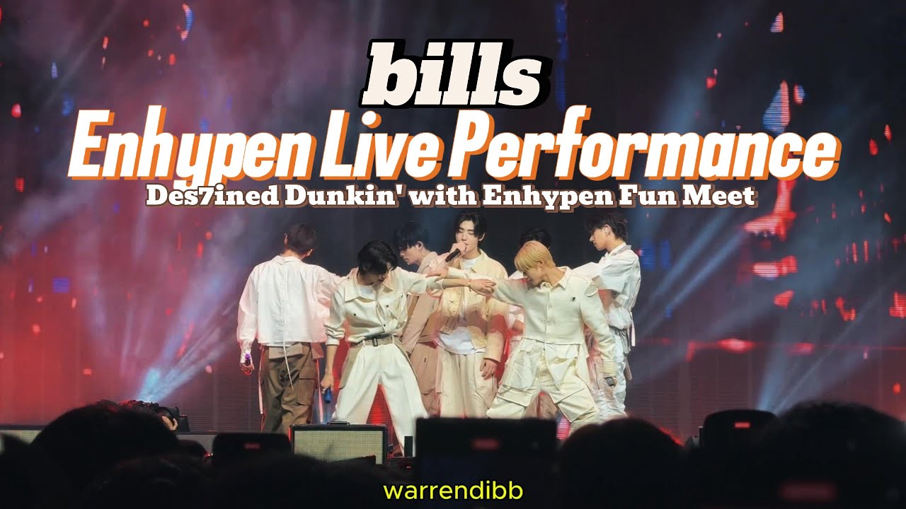 Bills - ENHYPEN | Des7ined Dunkin' with Enhypen Funmeet Best FanCam