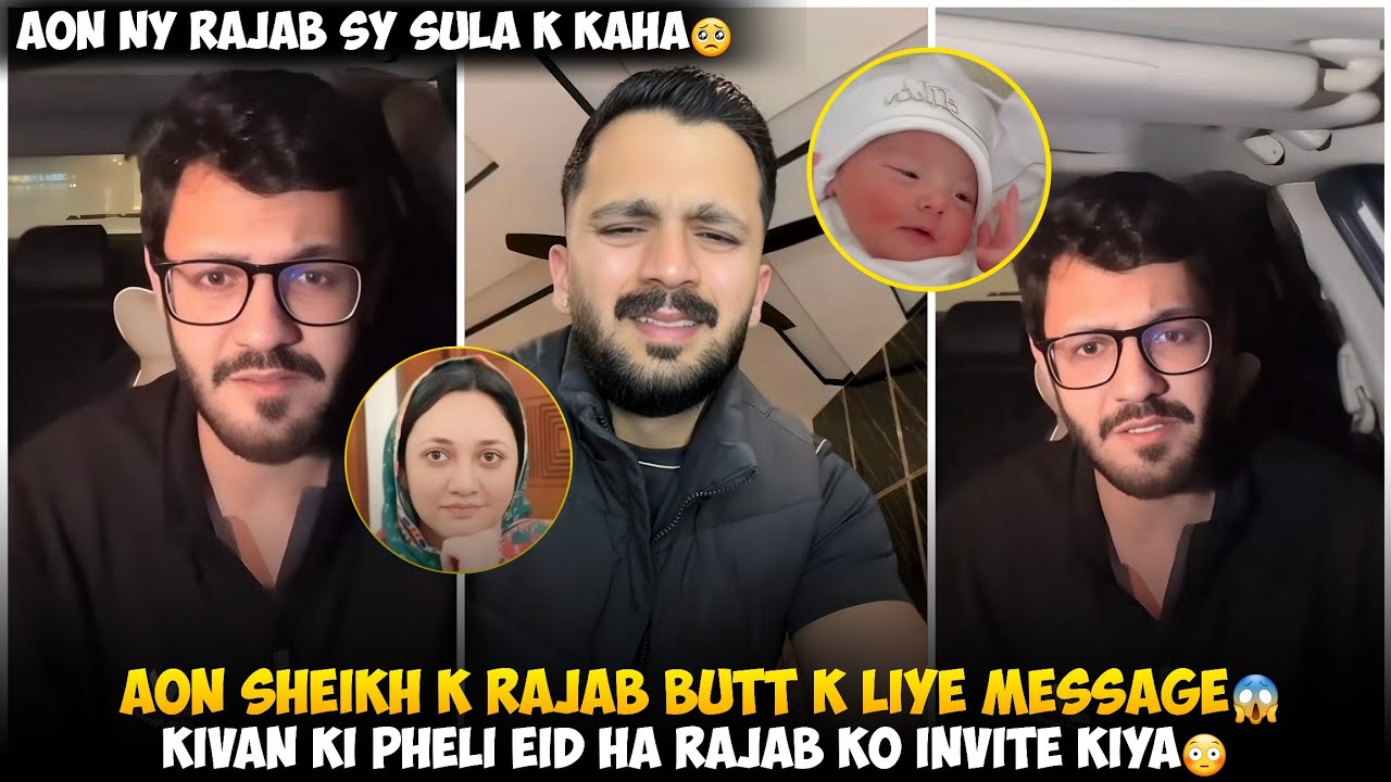 Aon Sheikh k Rajab Butt Ke Liye Message | Kivan Sultan Ki Pheli Eid Ha Rajab Butt Ko Invite Kiya
