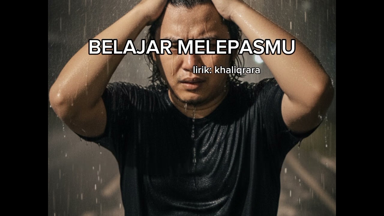 BELAJAR MELEPASMU - Lirik khaliqrara