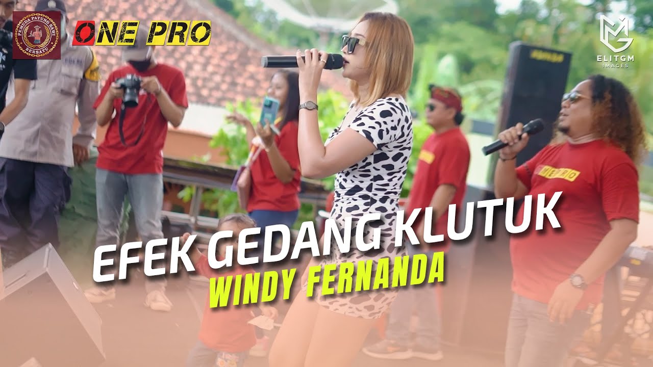 WINDY FERNANDA - EFEK GEDANG KLUTUK || ONE PRO LIVE PEMUDA PATUNG SAWI BERSATU