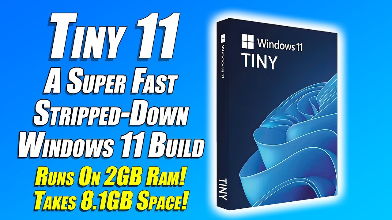 Tiny 11 Is A Super Fast Stripped Down Version Of Windows 11, Needs On Only 2GB Ram!