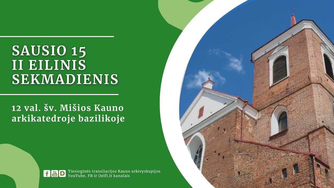 Sekmadienio Šv. Mišios iš Kauno arkikatedros bazilikos