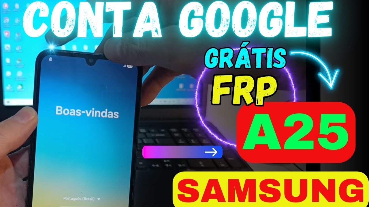 Desbloqueio conta Google Samsung A25/ a256 - Android 15/16 simples e fácil