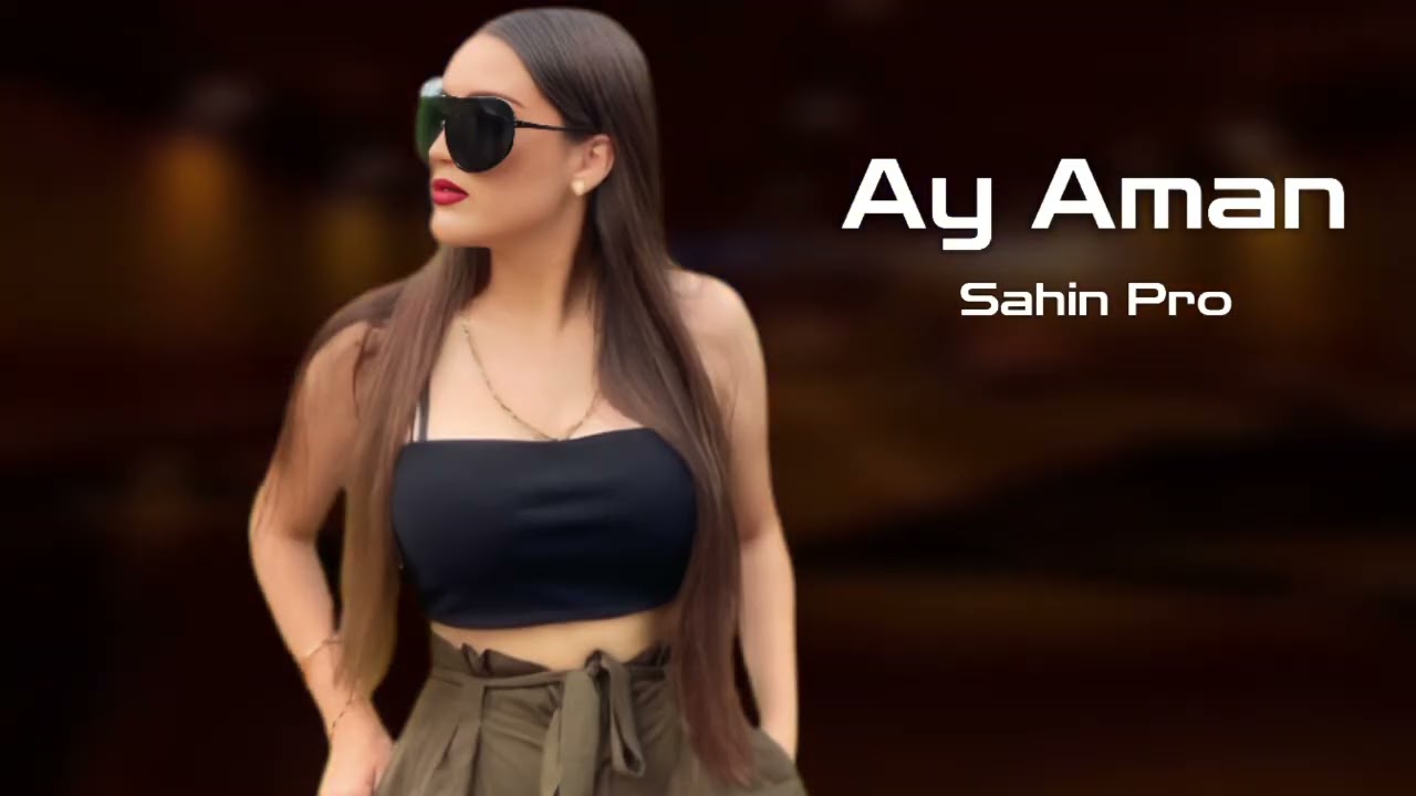 Sahin Pro Ay Aman 2025 Yeni /Yigma Remixler/
