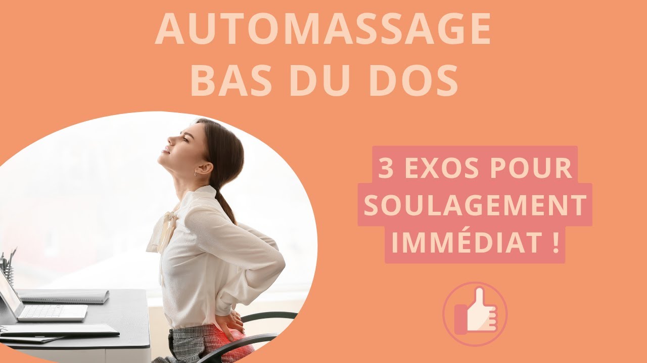 Douleur en bas du dos ? 3 automassages simples pour soulager la douleur