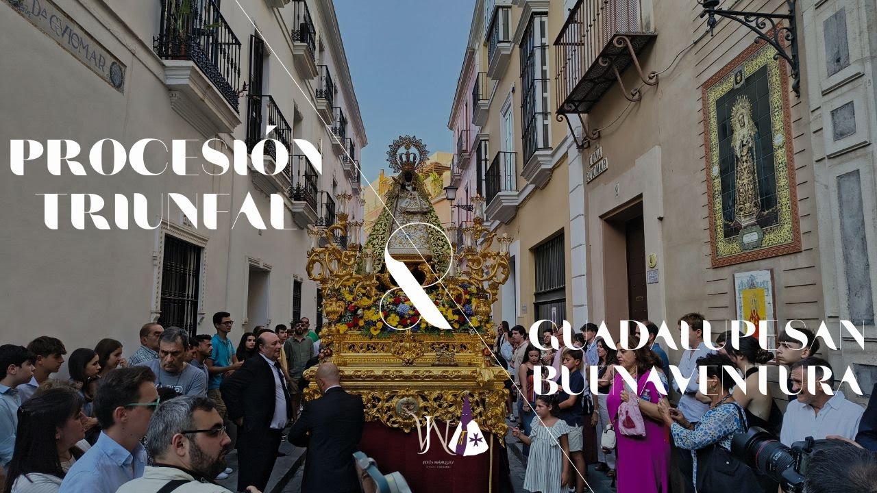 Procesión triunfal Virgen de Guadalupe de San Buenaventura | Glorias Sevilla 2025