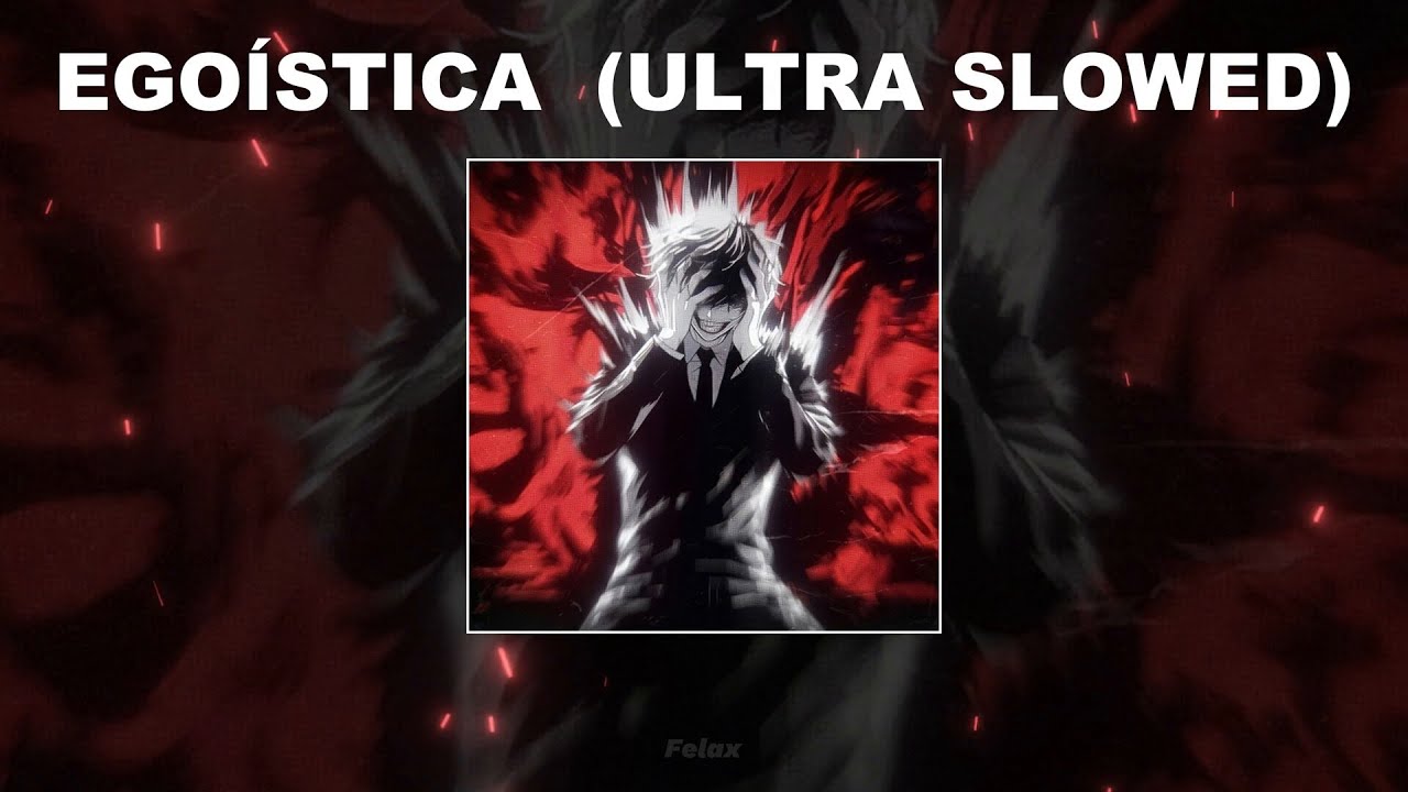 EGOÍSTICA (ULTRA SLOWED) - 1 HOUR