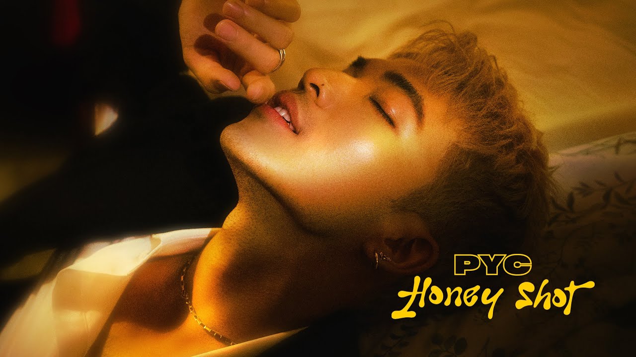 PYC - Honey Shot [Official MV]