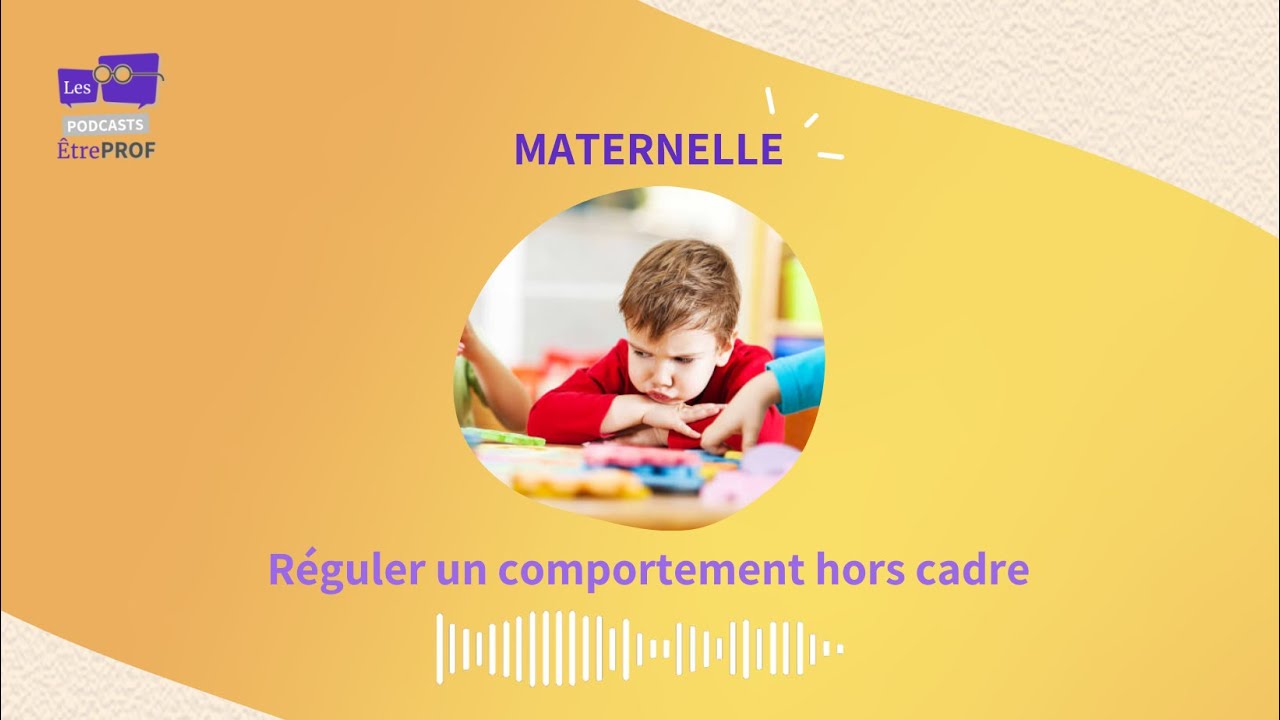 Réguler un comportement hors cadre en maternelle