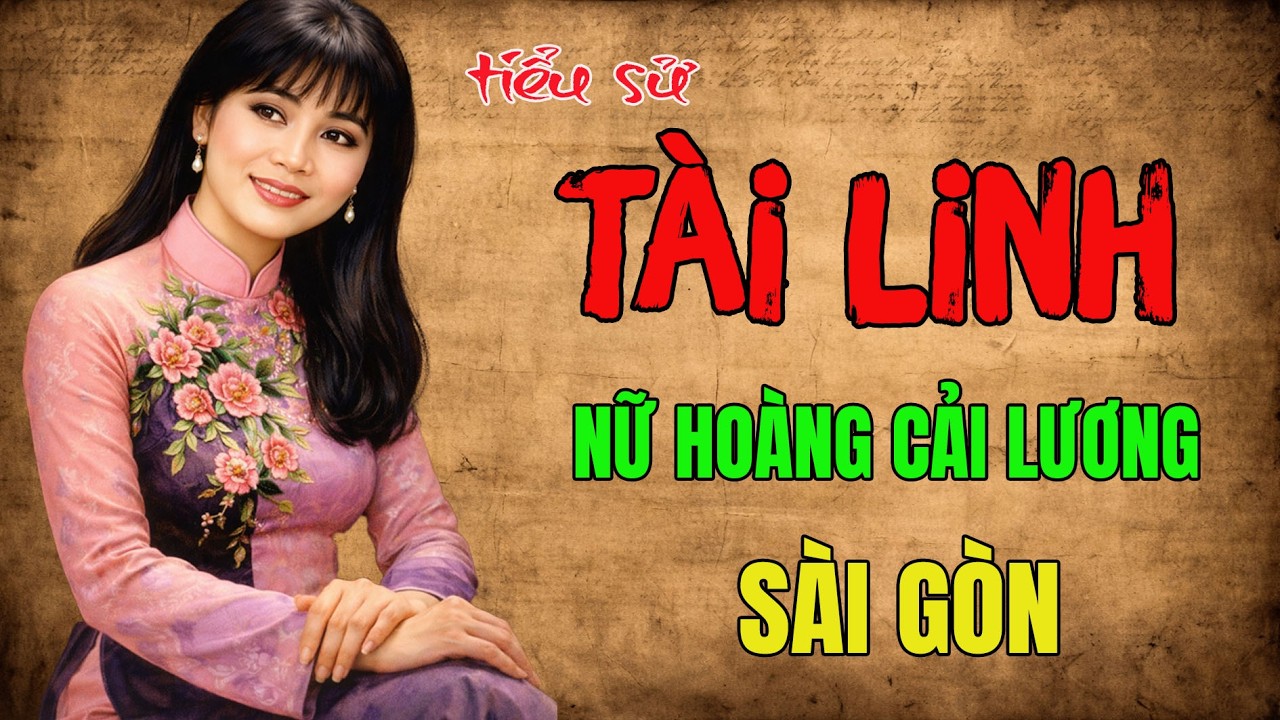 Tài Linh – Tiểu Sử Cô Gái Bán Vé Trở Thành Nữ Hoàng Cải Lương Khiến Cả Miền Nam Say Đắm
