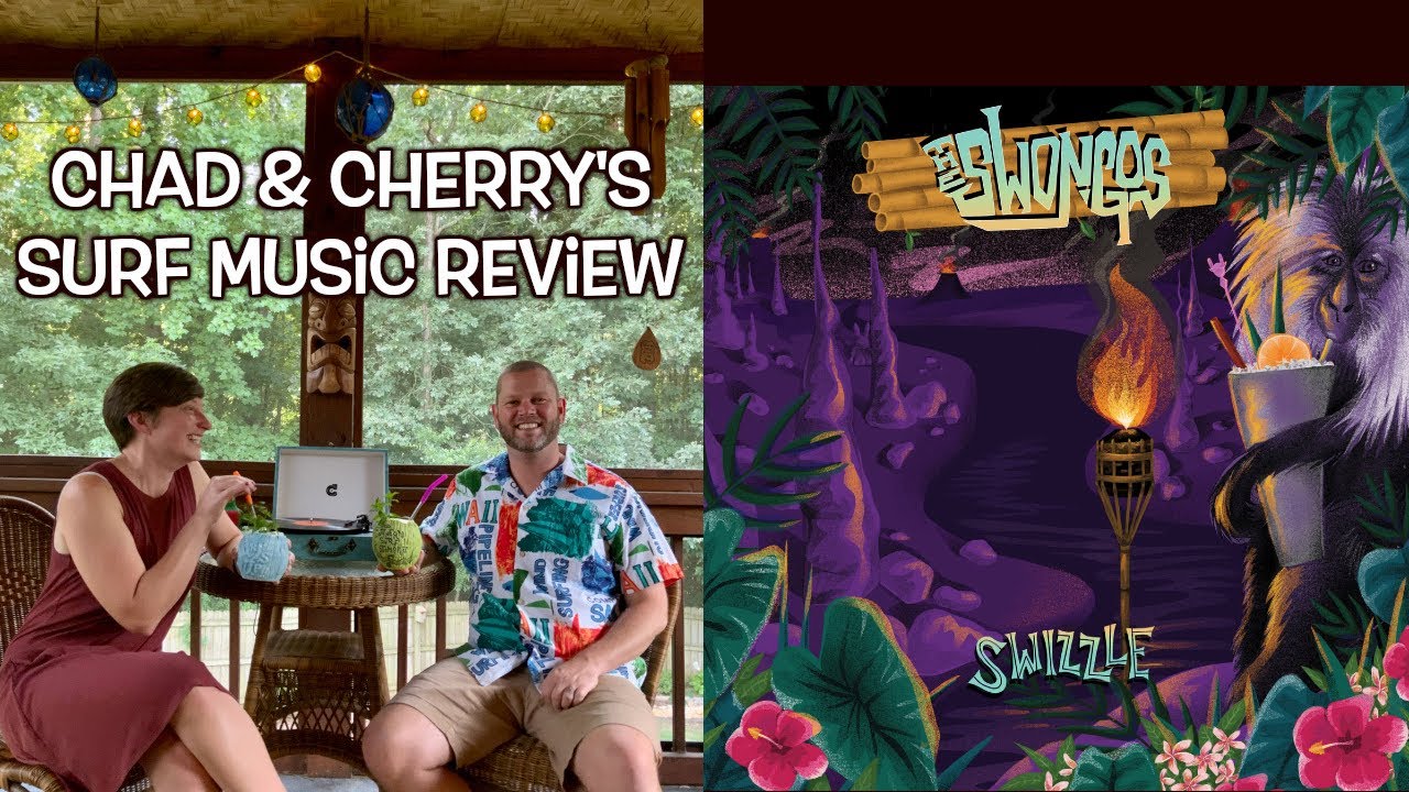 The Swongos “Swizzle” - Chad & Cherry’s Surf Music Review E75
