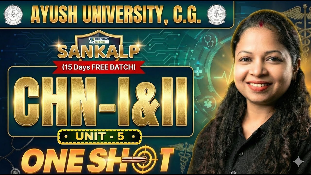 CHN 1 & 2 Unit5 One Shot | Ayush University CG Sankalp Batch |Bhushan Science | child health nursing