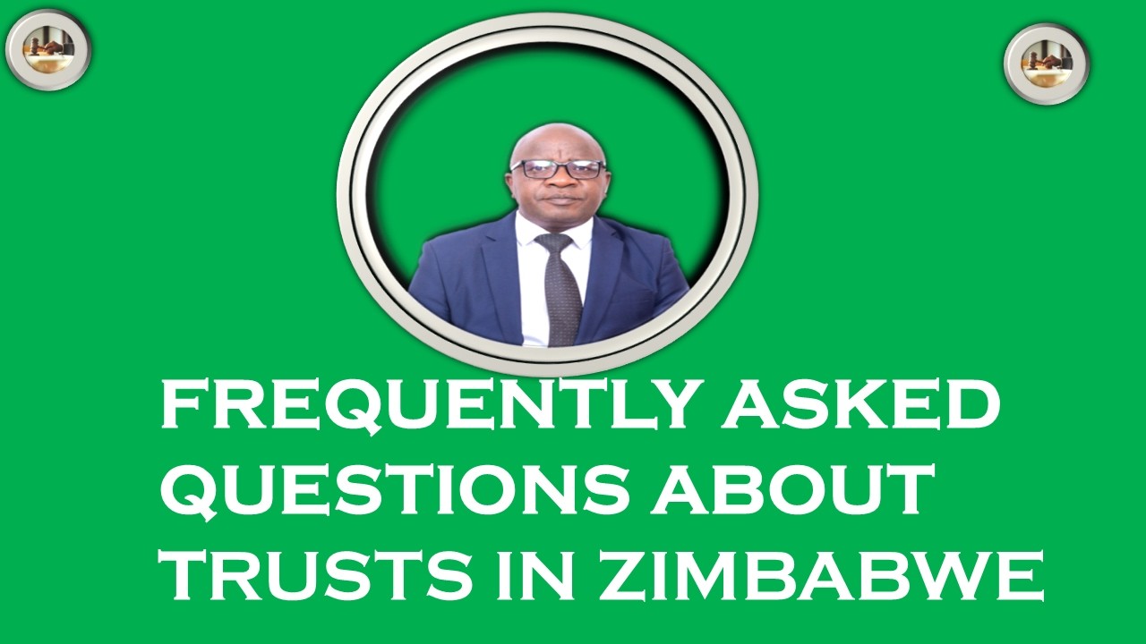 Frequently Asked Questions About Trusts in Zimbabwe
