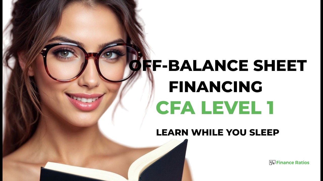 😴📉 What is Off-Balance Sheet Financing? Off balance sheet financing explained | CFA Level 1