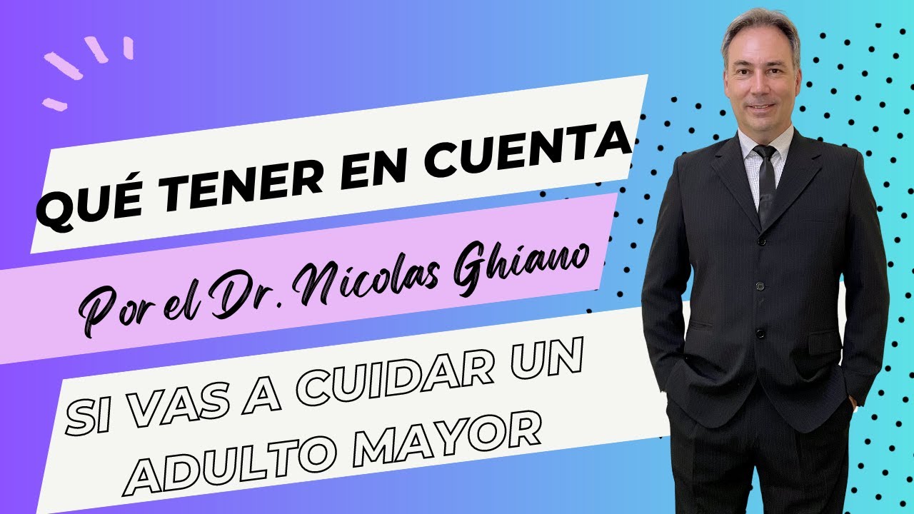 Lo que tenés que saber si vas a cuidar un Adulto Mayor
