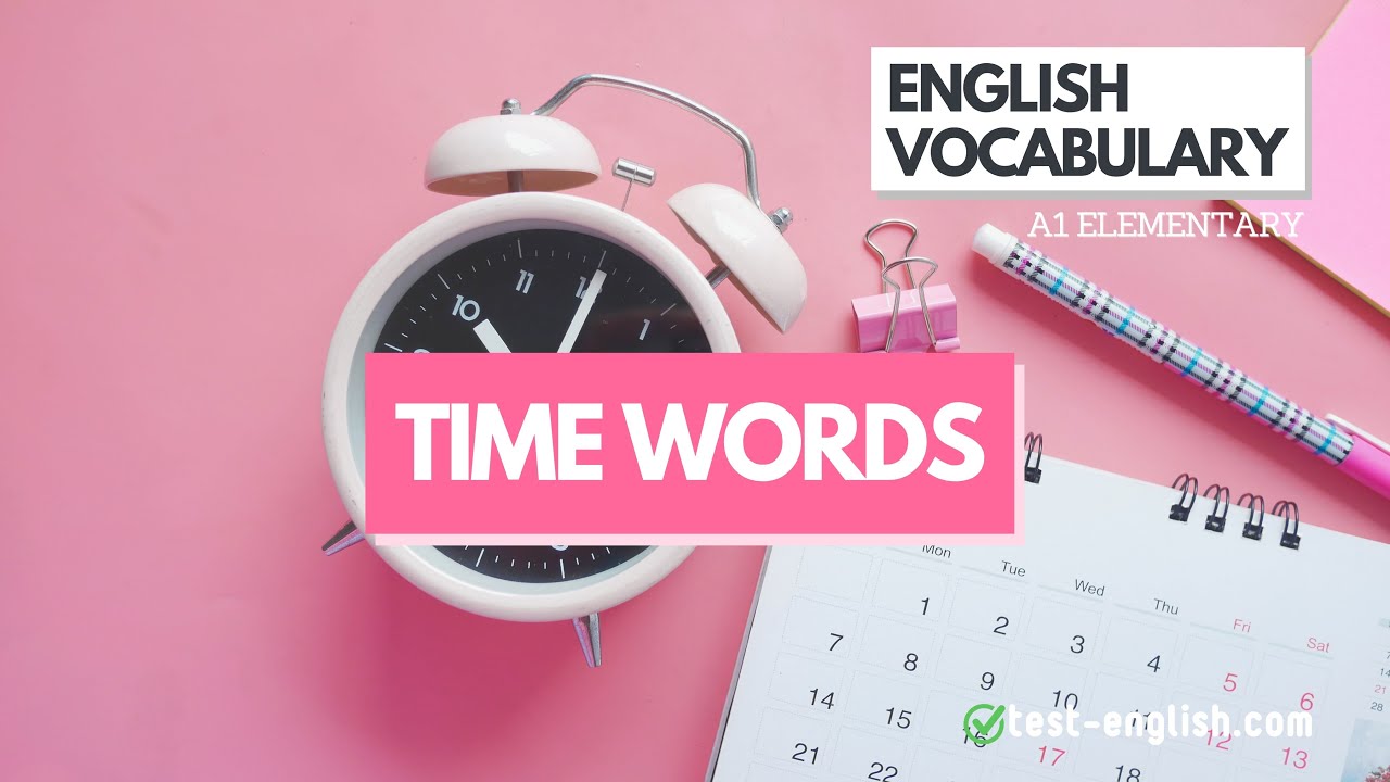 Time words &ndash; A1 English Vocabulary