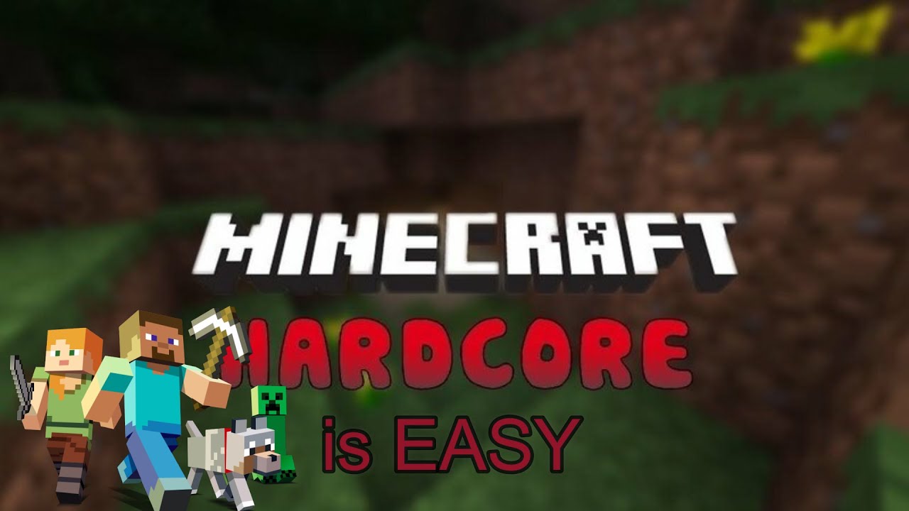 Minecraft Hardcore Là Dễ