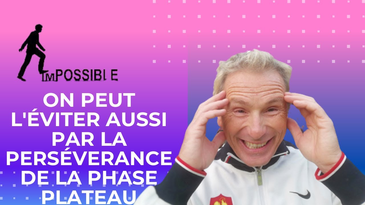 séparation: on peut l'éviter aussi par la perséverance de la phase plateau