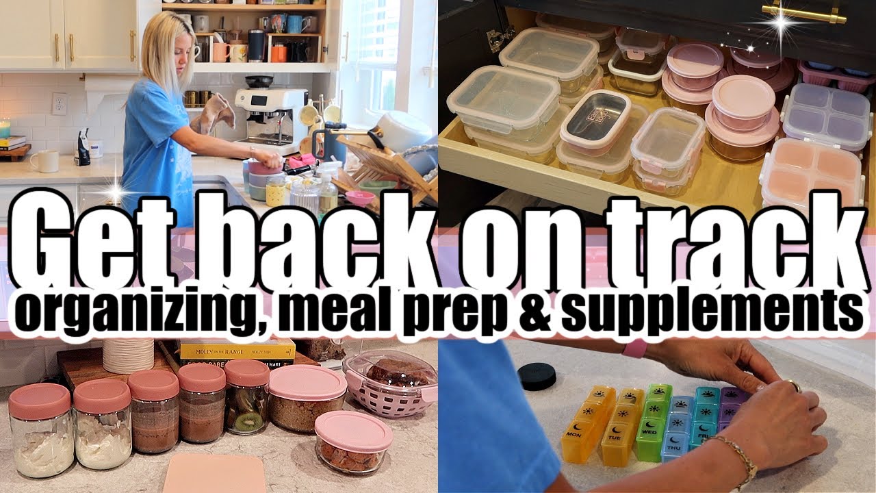 Getting Back on Track | Calm Clean, Organize & Meal Prep & Mental Reset