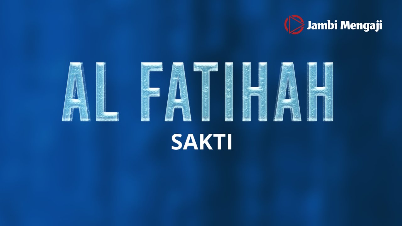 Al Fatihah Merdu | Sakti