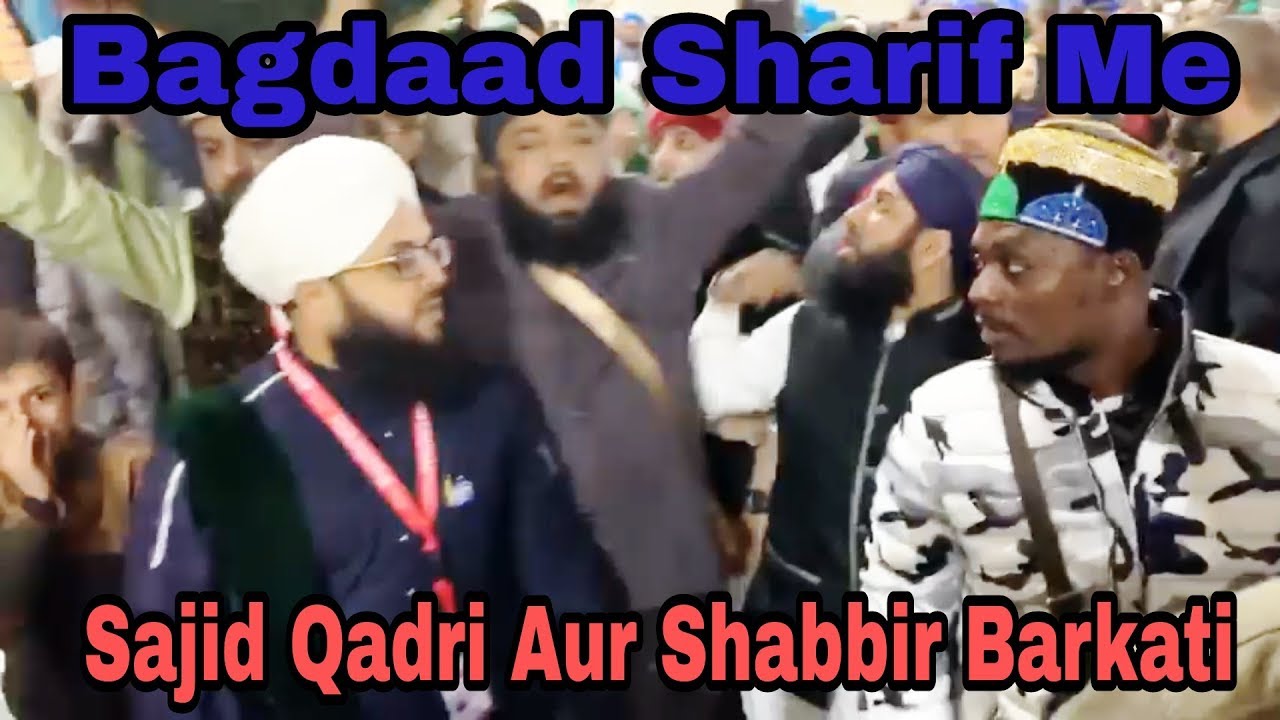 Bagdad Sharif Mahefil_Shabbir Barkati Aur Sajid Qadri Attari