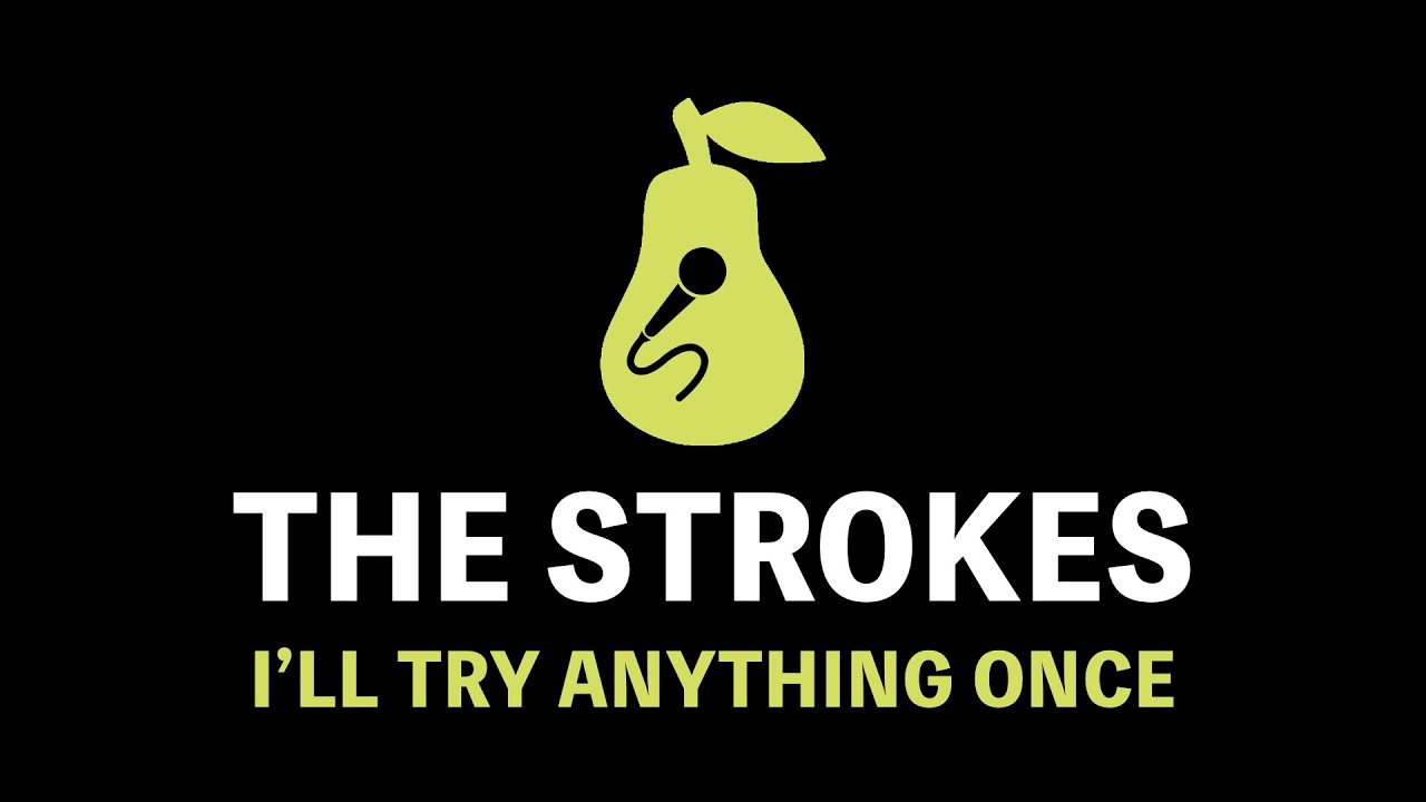 The Strokes - I'll Try Anything Once (Karaoke)