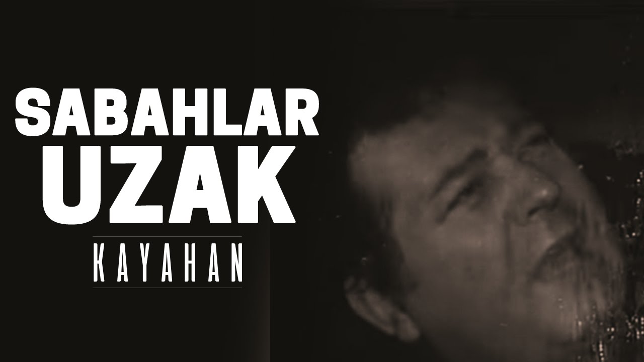 Kayahan - Sabahlar Uzak (Video Klip)