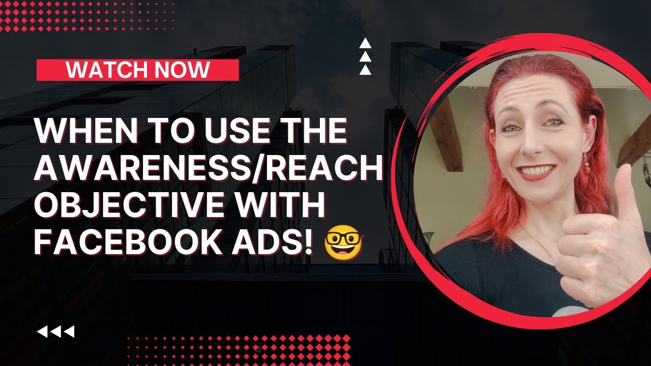 When to use the Awareness/Reach objective with your Facebook ads! 🤓