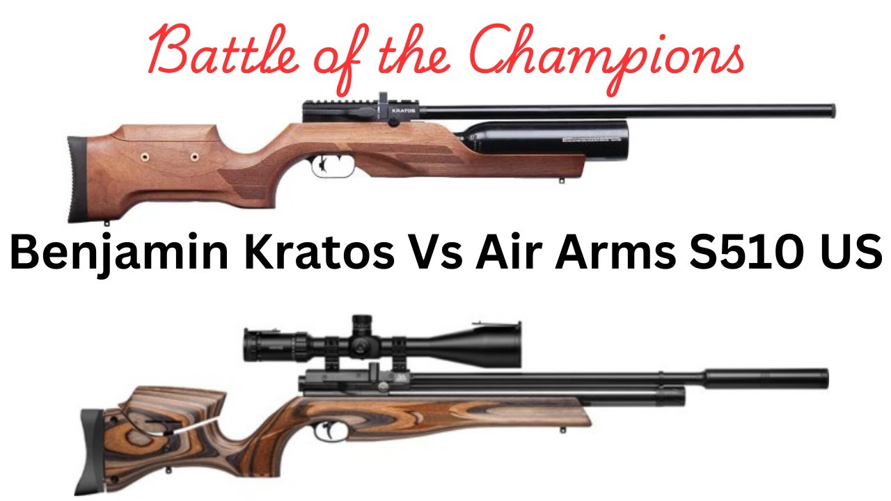 Benjamin Kratos Vs Air Arms S510 US